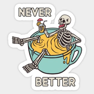 Never Better Sticker